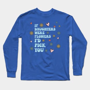 Daughters and Flowers Long Sleeve T-Shirt